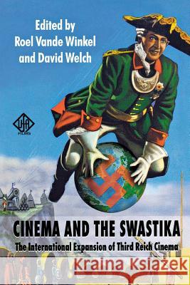 Cinema and the Swastika: The International Expansion of Third Reich Cinema Vande Winkel, Roel 9780230238572  - książka