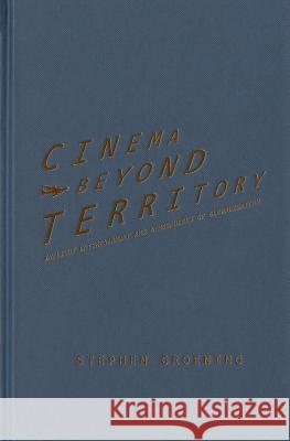 Cinema Beyond Territory: Inflight Entertainment in Global Context Stephen Groening 9781844576289 British Film Institute - książka