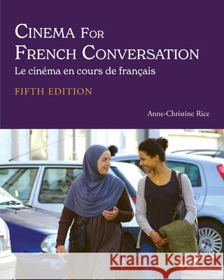 Cinema for French Conversation Anne-Christine Rice 9781647930134 Hackett Publishing Co, Inc - książka