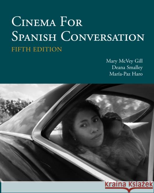 Cinema for Spanish Conversation: Spanish Edition Deana Smalley, Maria-Paz Haro, Mary McVey Gill 9781585109722 Gazelle Book Services Ltd (RJ) - książka