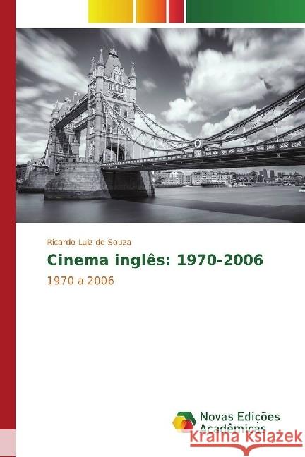 Cinema inglês: 1970-2006 : 1970 a 2006 Souza, Ricardo Luiz de 9783330203464 Novas Edicioes Academicas - książka