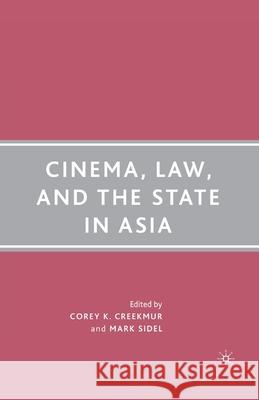 Cinema, Law, and the State in Asia Corey K. Creekmur Mark Sidel Corey K. Creekmur 9781349537556 Palgrave MacMillan - książka