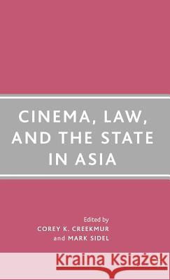 Cinema, Law, and the State in Asia Corey K. Creekmur Mark Sidel Corey K. Creekmur 9781403977519 Palgrave MacMillan - książka
