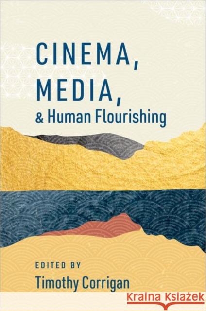 Cinema, Media, and Human Flourishing  9780197624180 Oxford University Press Inc - książka