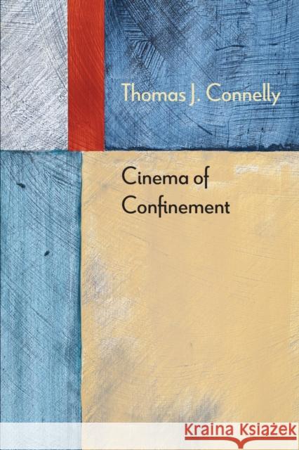 Cinema of Confinement Thomas J. Connelly 9780810139213 Northwestern University Press - książka