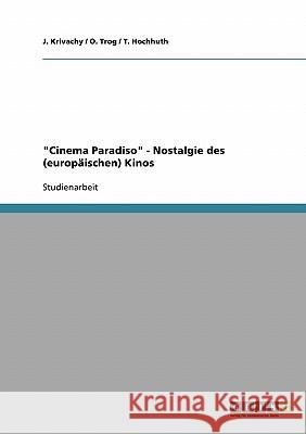 Cinema Paradiso - Nostalgie des (europäischen) Kinos Krivachy, J. 9783638910118 Grin Verlag - książka