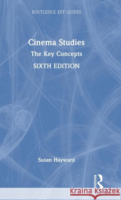 Cinema Studies: The Key Concepts Susan Hayward 9780367646363 Routledge - książka