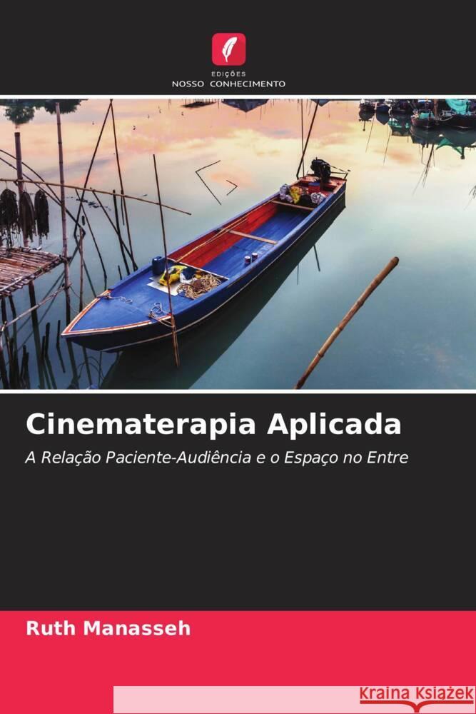 Cinematerapia Aplicada Manasseh, Ruth 9786205125632 Edições Nosso Conhecimento - książka