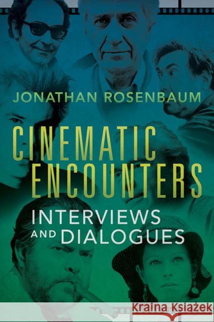 Cinematic Encounters: Interviews and Dialogues Jonathan Rosenbaum 9780252083884 University of Illinois Press - książka