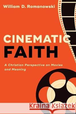 Cinematic Faith Romanowski, William D. 9781540962058 Baker Academic - książka