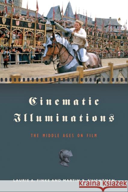 Cinematic Illuminations: The Middle Ages on Film Finke, Laurie A. 9780801893452 Johns Hopkins University Press - książka