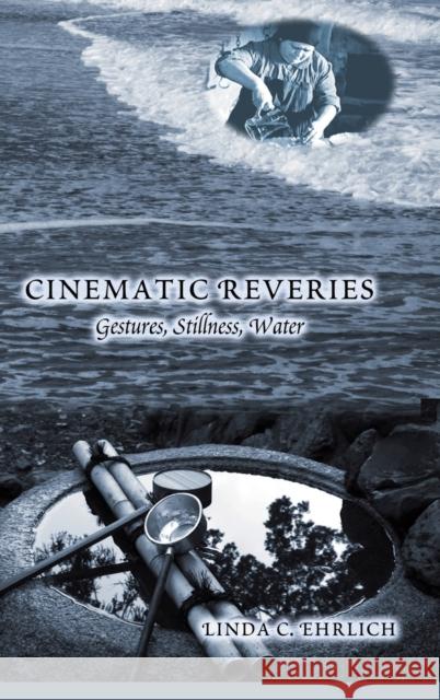 Cinematic Reveries; Gestures, Stillness, Water Beaver, Frank 9781433116322 Peter Lang Publishing Inc - książka
