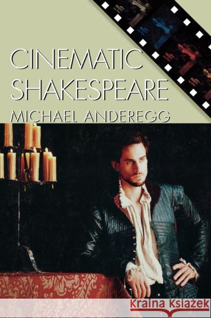 Cinematic Shakespeare Michael A. Anderegg 9780742510920 Rowman & Littlefield Publishers - książka