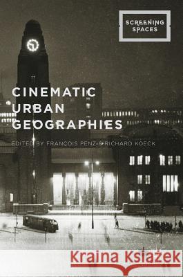 Cinematic Urban Geographies F. Penz R. Koeck 9781137468307 Palgrave MacMillan - książka