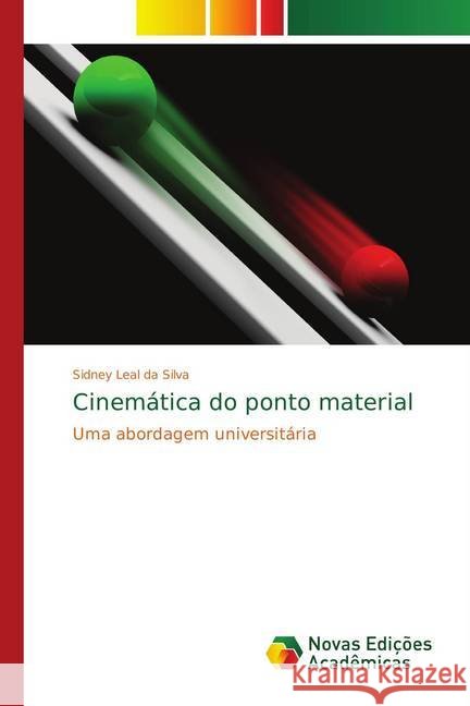 Cinemática do ponto material : Uma abordagem universitária da Silva, Sidney Leal 9786139707997 Novas Edicioes Academicas - książka