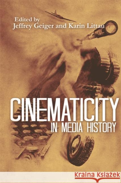 Cinematicity in Media History Jeffrey Geiger Karin Littau 9780748676118 Edinburgh University Press - książka