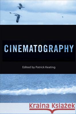 Cinematography Patrick Keating Chris Cagle Lisa Dombrowski 9780813563497 Rutgers University Press - książka