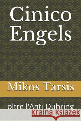 Cinico Engels: oltre l'Anti-Dühring Tarsis, Mikos 9781729321164 Independently Published - książka