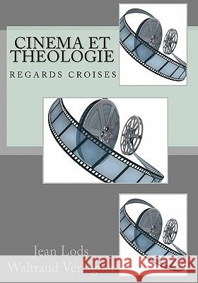 Cinéma et Théologie: regards croisés Lods, Jean 9781453619124 Createspace - książka