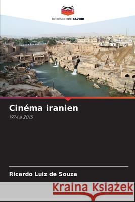 Cinéma iranien Souza, Ricardo Luiz de 9786209563485 Editions Notre Savoir - książka
