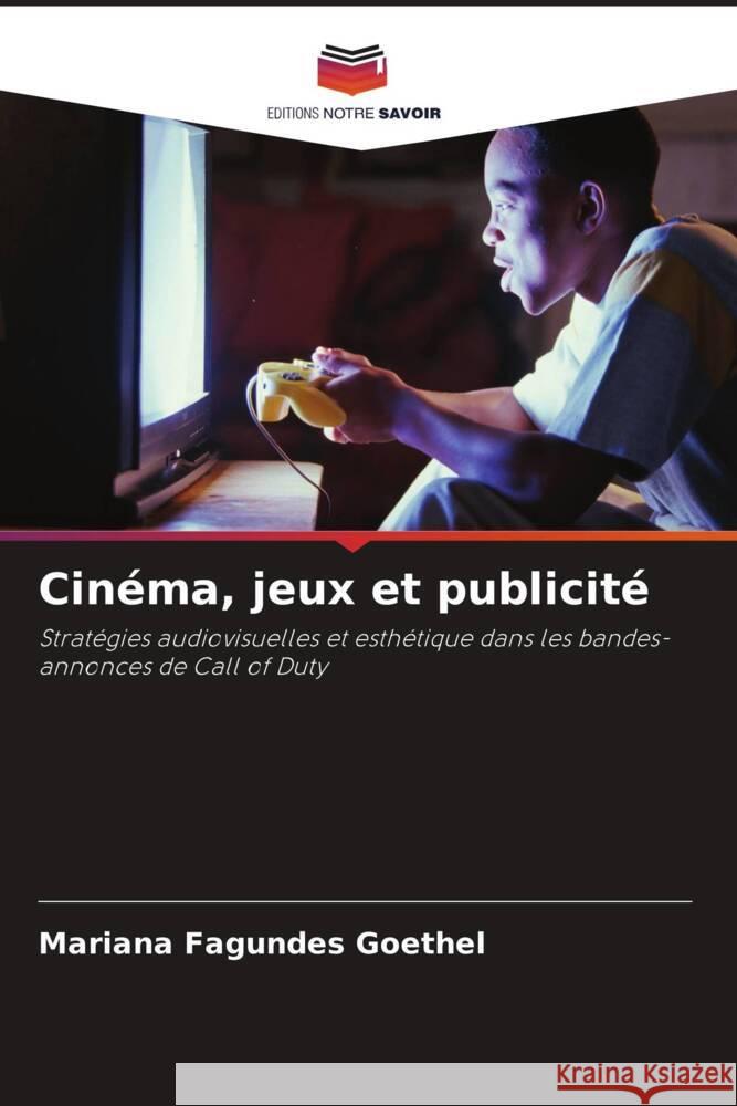 Cinéma, jeux et publicité Fagundes Goethel, Mariana 9786208301460 Editions Notre Savoir - książka
