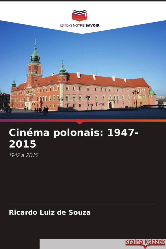 Cinéma polonais: 1947-2015 Souza, Ricardo Luiz de 9786208384272 Editions Notre Savoir - książka