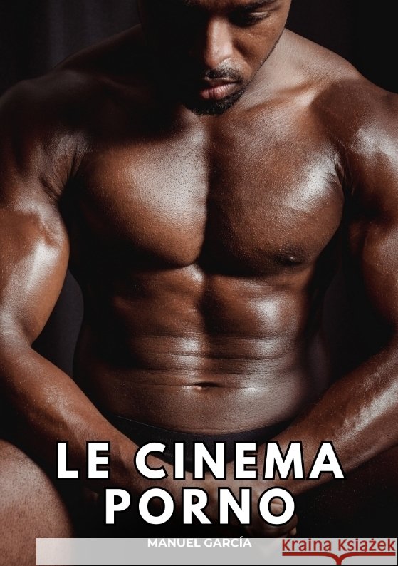 Cinéma Porno García, Manuel 9783384384300 Manuel García - książka