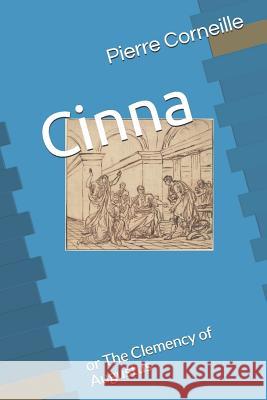 Cinna: Or the Clemency of Augustus John R. Pierce Pierre Corneille 9781796982190 Independently Published - książka