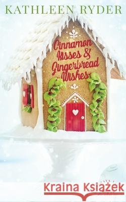 Cinnamon Kisses and Gingerbread Wishes Kathleen Ryder 9780645187007 Kathleen Ryder - książka