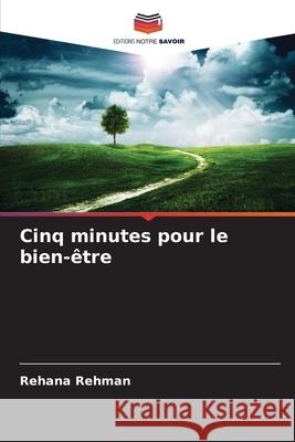 Cinq minutes pour le bien-?tre Rehana Rehman 9786209098512 Editions Notre Savoir - książka