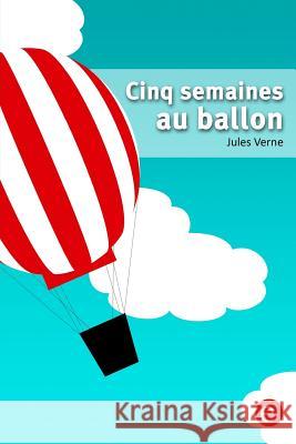 Cinq semaines au ballon Verne, Jules 9781523707027 Createspace Independent Publishing Platform - książka