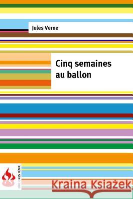 Cinq semaines au ballon: (low cost). Édition limitée Verne, Jules 9781523812110 Createspace Independent Publishing Platform - książka