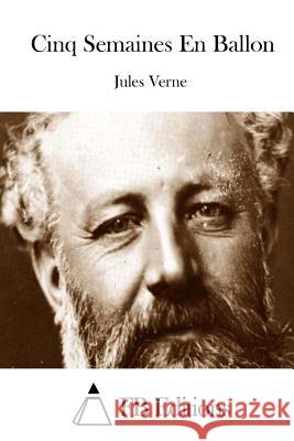 Cinq Semaines En Ballon Jules Verne Fb Editions 9781511662345 Createspace - książka