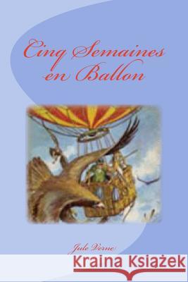 Cinq Semaines en Ballon Saguez, Edinson 9781533318091 Createspace Independent Publishing Platform - książka