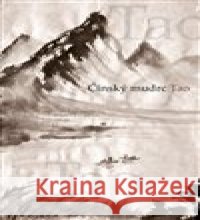 Čínský mudrc Tao Kateřina Marounková 9788090691933 Štěpánek Michal - Lux                        - książka