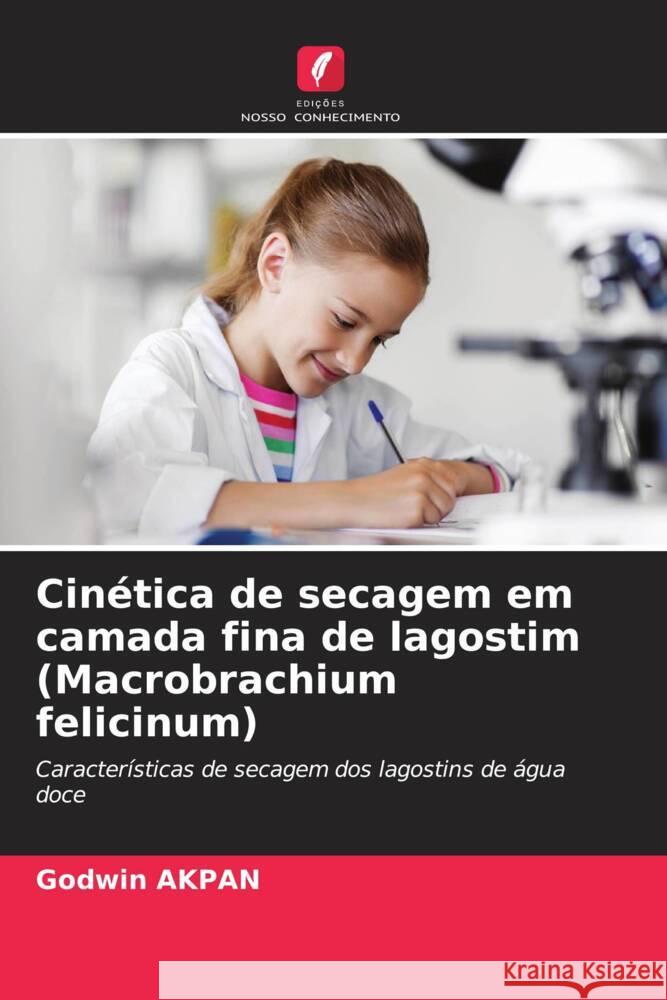 Cinética de secagem em camada fina de lagostim (Macrobrachium felicinum) Akpan, Godwin 9786205045329 Edições Nosso Conhecimento - książka