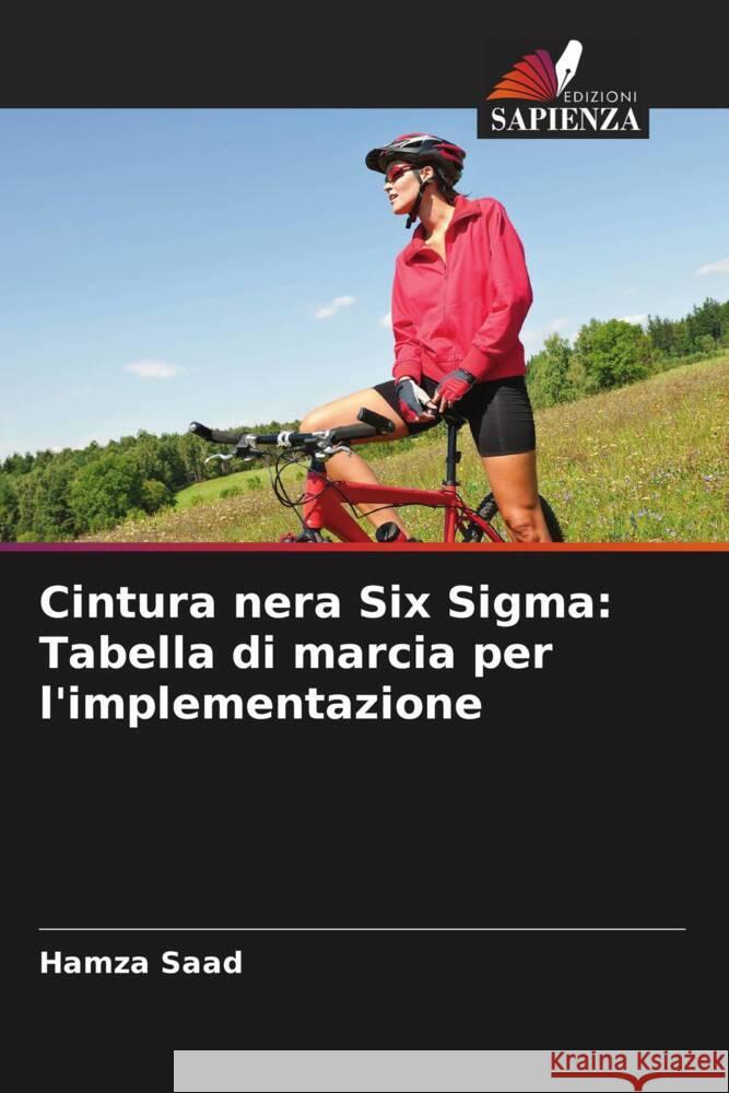 Cintura nera Six Sigma: Tabella di marcia per l'implementazione Hamza Saad 9786207392230 Edizioni Sapienza - książka