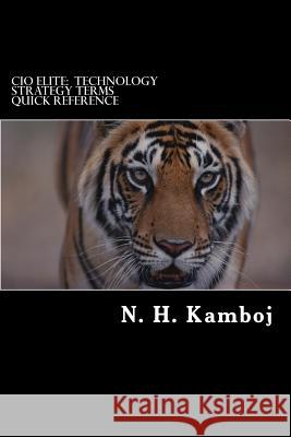 CIO Elite: Technology Strategy Terms Quick Reference N. H. Kamboj 9781490540498 Createspace - książka