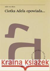 Ciotka Adela opowiada praca zbiorowa 9788301221478 Wydawnictwo Naukowe PWN - książka