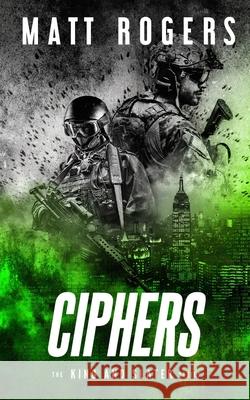 Ciphers: A King & Slater Thriller Matt Rogers 9781691084500 Independently Published - książka