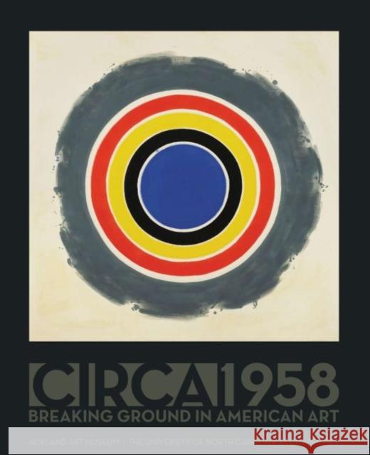 Circa 1958: Breaking Ground in American Art Feinstein, Roni 9780807859490 University of North Carolina Press - książka
