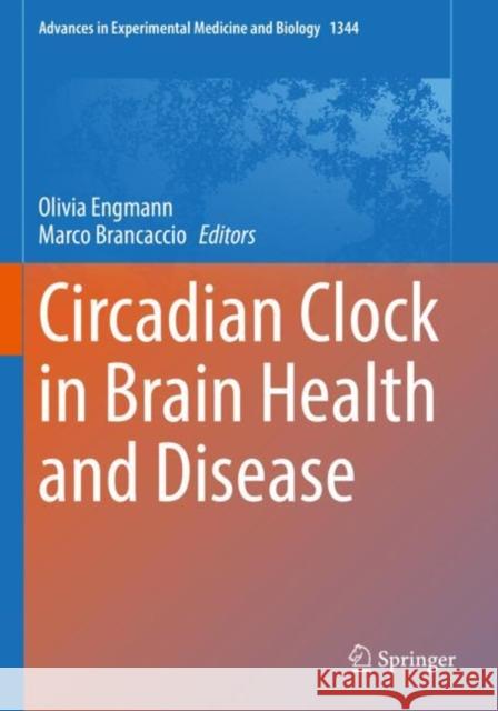 Circadian Clock in Brain Health and Disease Olivia Engmann Marco Brancaccio 9783030811495 Springer - książka