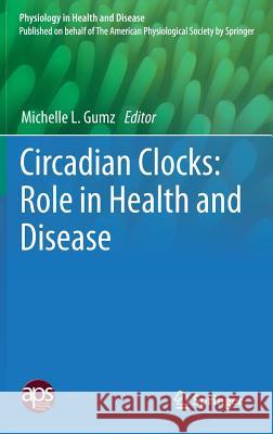 Circadian Clocks: Role in Health and Disease Michelle L. Gumz 9781493934485 Springer - książka