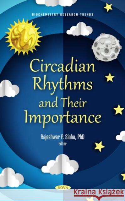 Circadian Rhythms and Their Importance Rajeshwar P. Sinha   9781685075477 Nova Science Publishers Inc - książka