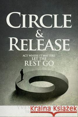 Circle & Release - Act where it matters. Let the rest go. LaFrance 9782982420076 Yves LaFrance - książka