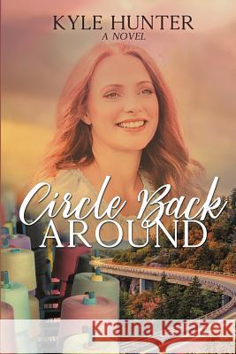 Circle Back Around Kyle Hunter 9781732268265 Monceau Publishing - książka