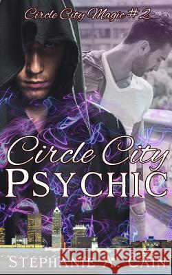 Circle City Psychic Stephanie a. Cain 9781944774028 Cathartes Press - książka