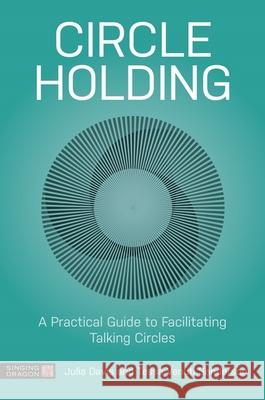 Circle Holding: A Practical Guide to Facilitating Talking Circles Tessa Venuti Sanderson 9781805013150 Jessica Kingsley Publishers - książka