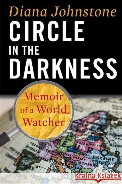 Circle in the Darkness: Memoir of a World Watcher Diana Johnstone 9781949762136 Clarity Press - książka