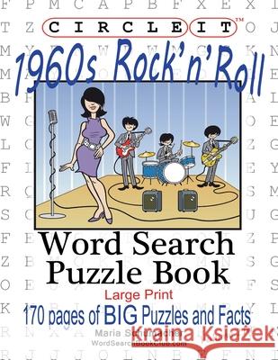 Circle It, 1960's Rock'n'Roll, Word Search, Puzzle Book Lowry Global Media LLC, Maria Schumacher, Mark Schumacher, Lowry Global Media LLC 9781945512803 Lowry Global Media LLC - książka